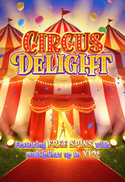 Circus Delight 10 อันดับเกมสล็อตแตกง่าย